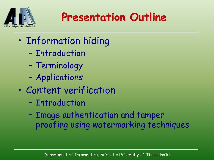 Presentation Outline • Information hiding – Introduction – Terminology – Applications • Content verification