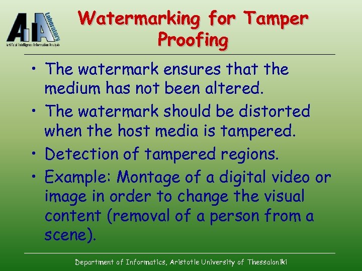 Watermarking for Tamper Proofing • The watermark ensures that the medium has not been