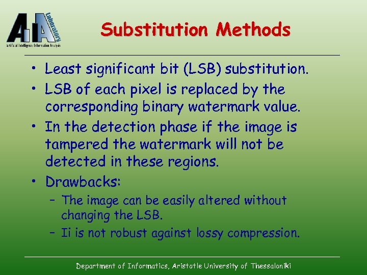 Substitution Methods • Least significant bit (LSB) substitution. • LSB of each pixel is