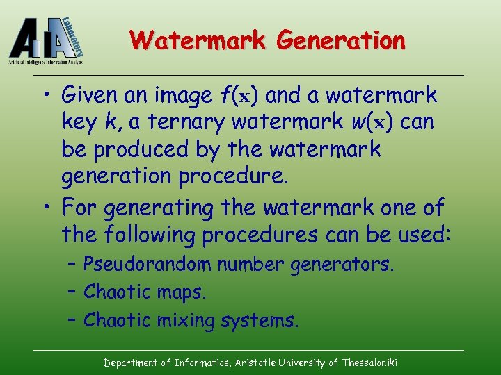 Watermark Generation • Given an image f(x) and a watermark key k, a ternary