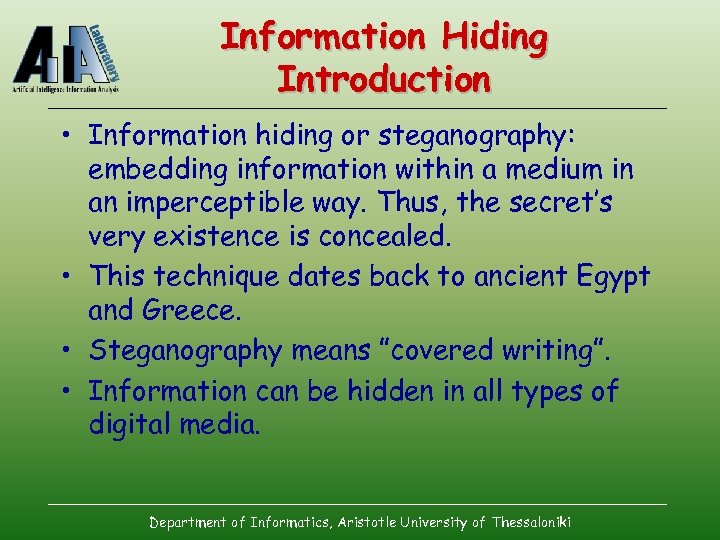 Information Hiding Introduction • Information hiding or steganography: embedding information within a medium in