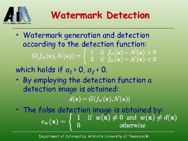 Watermark Detection • Watermark generation and detection according to the detection function: which holds
