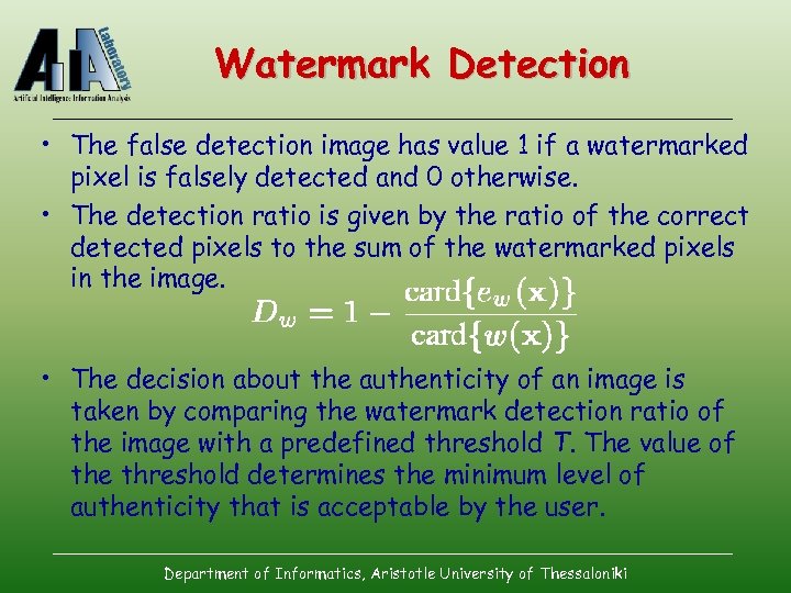 Watermark Detection • The false detection image has value 1 if a watermarked pixel