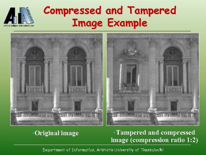 Compressed and Tampered Image Example • Original image • Tampered and compressed image (compression