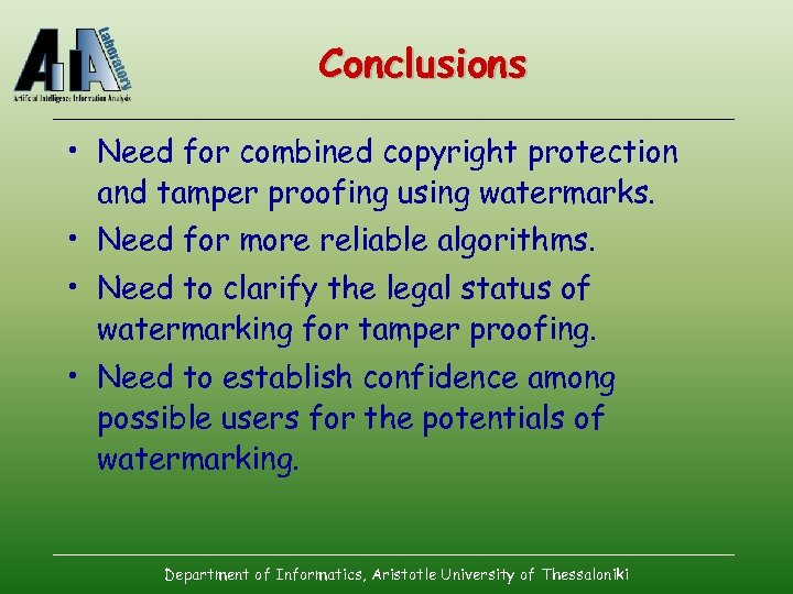 Conclusions • Need for combined copyright protection and tamper proofing using watermarks. • Need