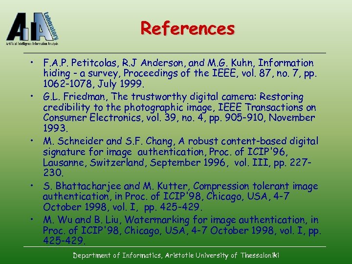 References • F. A. P. Petitcolas, R. J Anderson, and M. G. Kuhn, Information