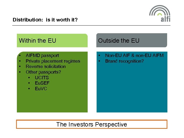 Distribution: is it worth it? Within the EU Outside the EU • • •