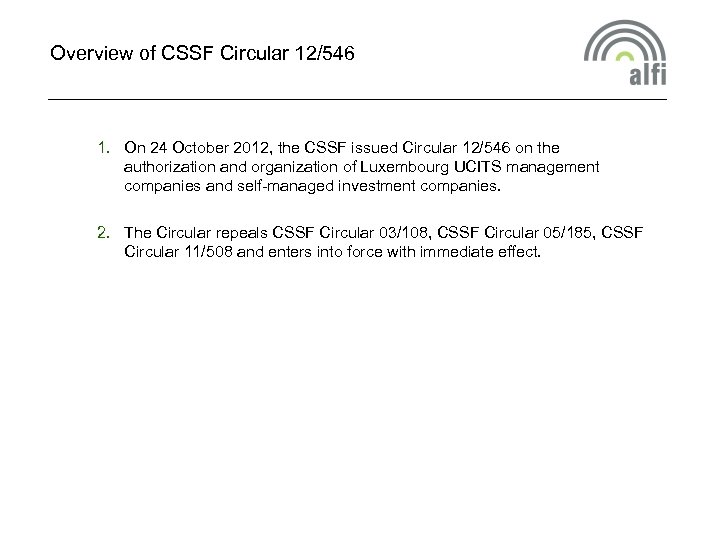 Overview of CSSF Circular 12/546 1. On 24 October 2012, the CSSF issued Circular