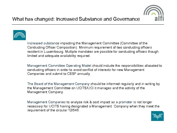 What has changed: Increased Substance and Governance Increased substance impacting the Management Committee (Committee