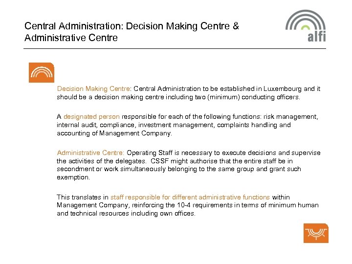 Central Administration: Decision Making Centre & Administrative Centre Decision Making Centre: Central Administration to