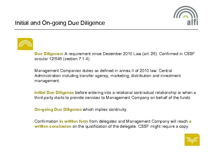 Initial and On-going Due Diligence: A requirement since December 2010 Law (art. 26). Confirmed