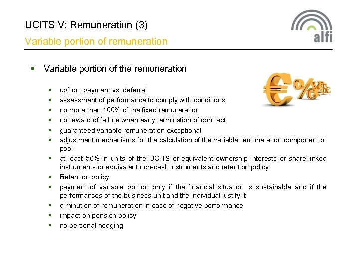 UCITS V: Remuneration (3) Variable portion of remuneration § Variable portion of the remuneration