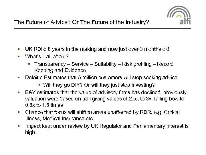 The Future of Advice? Or The Future of the Industry? § § § UK