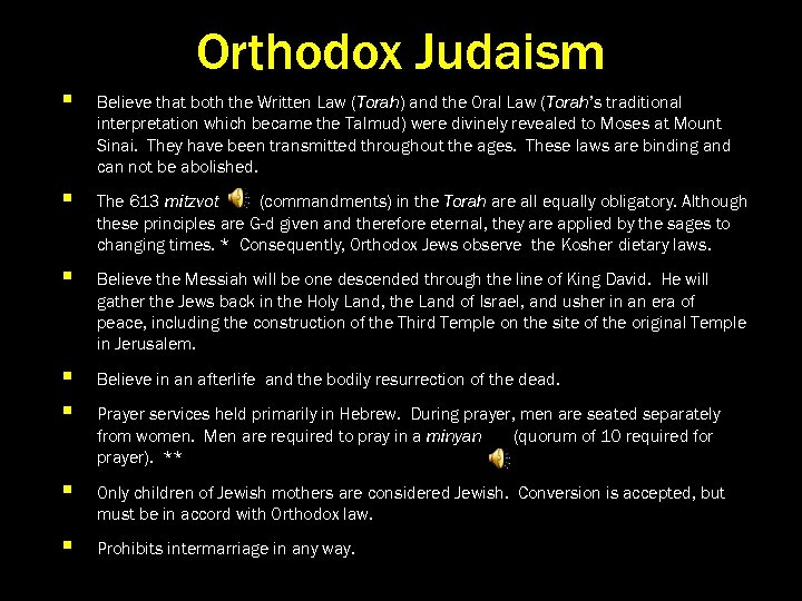 Orthodox Judaism § Believe that both the Written Law (Torah) and the Oral Law
