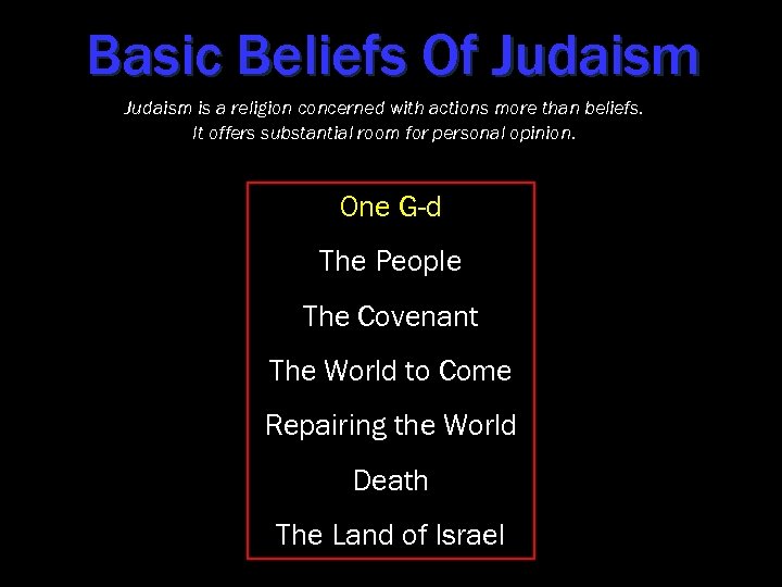 Basic Beliefs Of Judaism is a religion concerned with actions more than beliefs. It