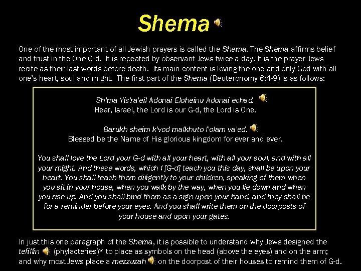 Shema One of the most important of all Jewish prayers is called the Shema.