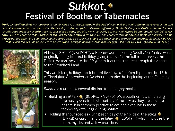 Sukkot, Festival of Booths or Tabernacles Mark, on the fifteenth day of the seventh