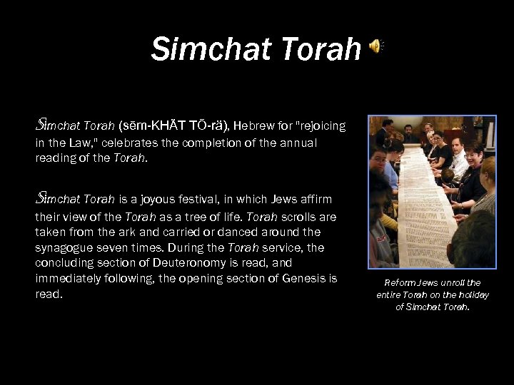 Simchat Torah (sēm-KHÄT TŌ-rä), Hebrew for "rejoicing in the Law, " celebrates the completion