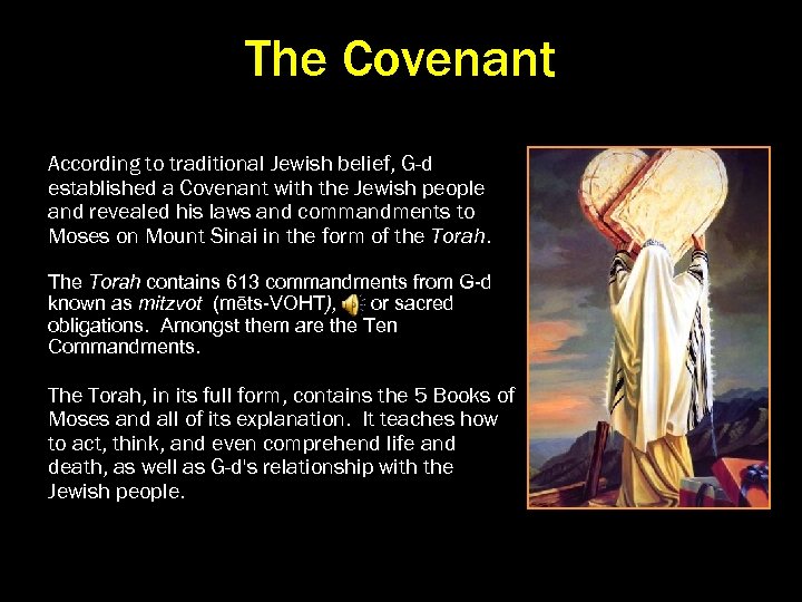 The Covenant According to traditional Jewish belief, G-d established a Covenant with the Jewish