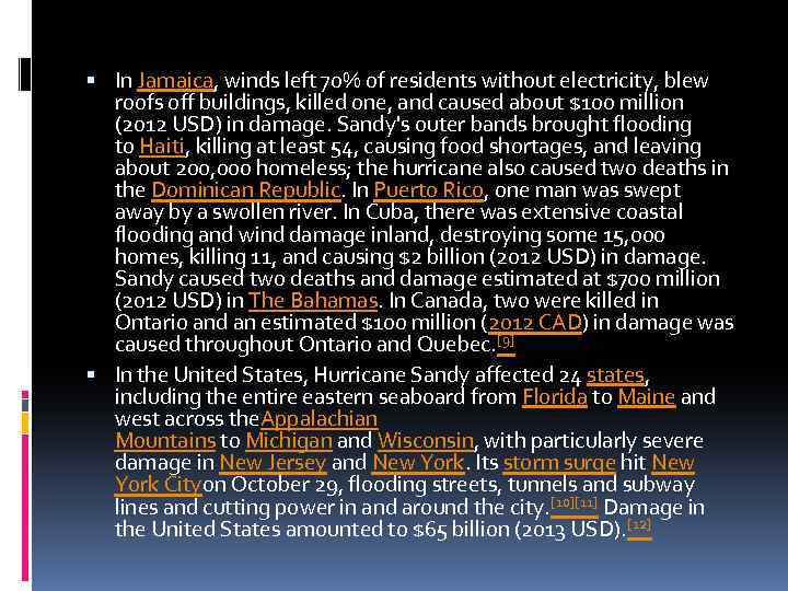  In Jamaica, winds left 70% of residents without electricity, blew roofs off buildings,