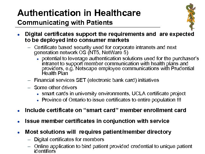 Authentication in Healthcare Communicating with Patients l Digital certificates support the requirements and are
