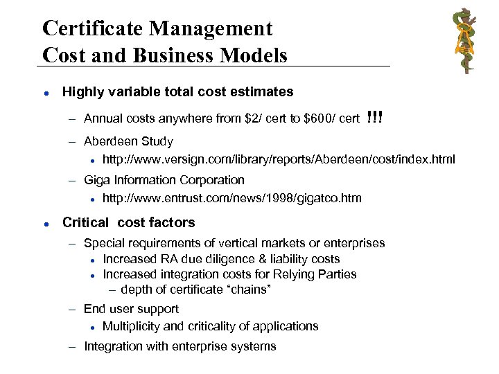 Certificate Management Cost and Business Models l Highly variable total cost estimates – Annual