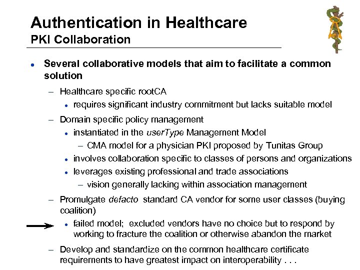 Authentication in Healthcare PKI Collaboration l Several collaborative models that aim to facilitate a