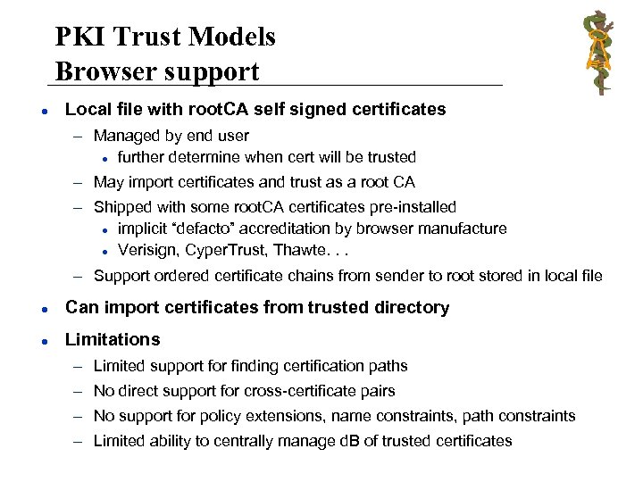 PKI Trust Models Browser support l Local file with root. CA self signed certificates