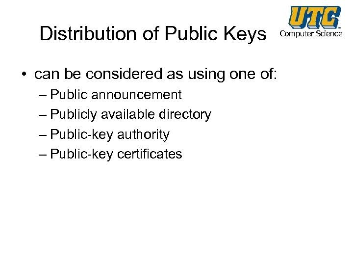 Distribution of Public Keys • can be considered as using one of: – Public