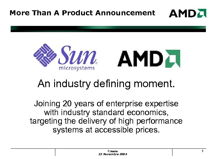 More Than A Product Announcement An industry defining moment. Joining 20 years of enterprise