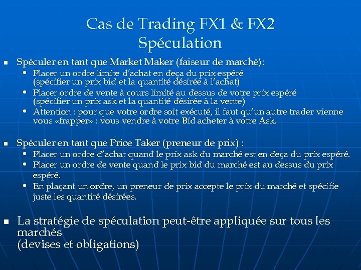 Cas de Trading FX 1 & FX 2 Spéculation n Spéculer en tant que