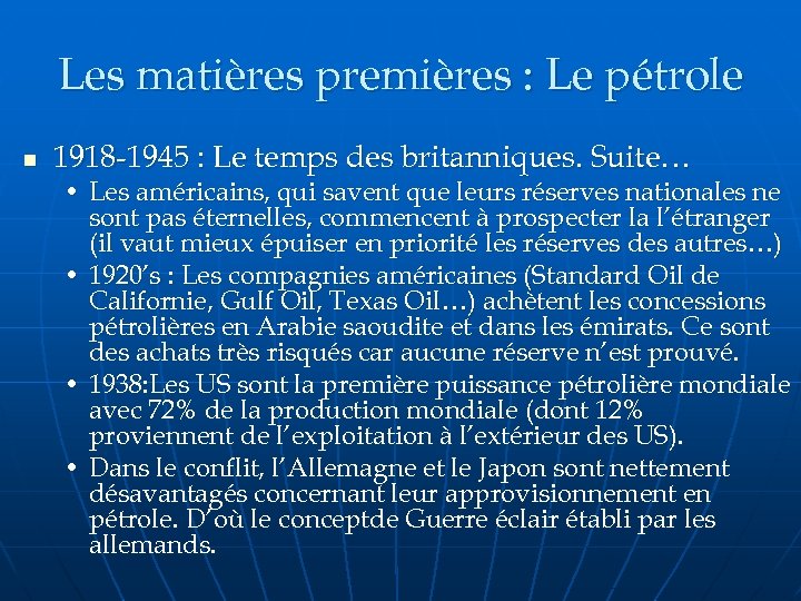 Les matières premières : Le pétrole n 1918 -1945 : Le temps des britanniques.