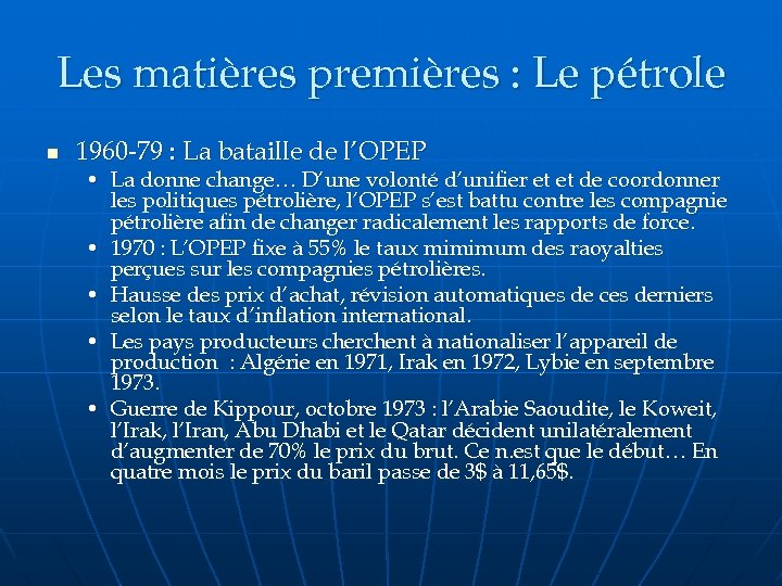 Les matières premières : Le pétrole n 1960 -79 : La bataille de l’OPEP