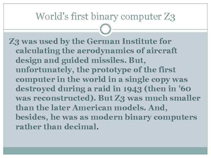 World's first binary computer Z 3 was used by the German Institute for calculating