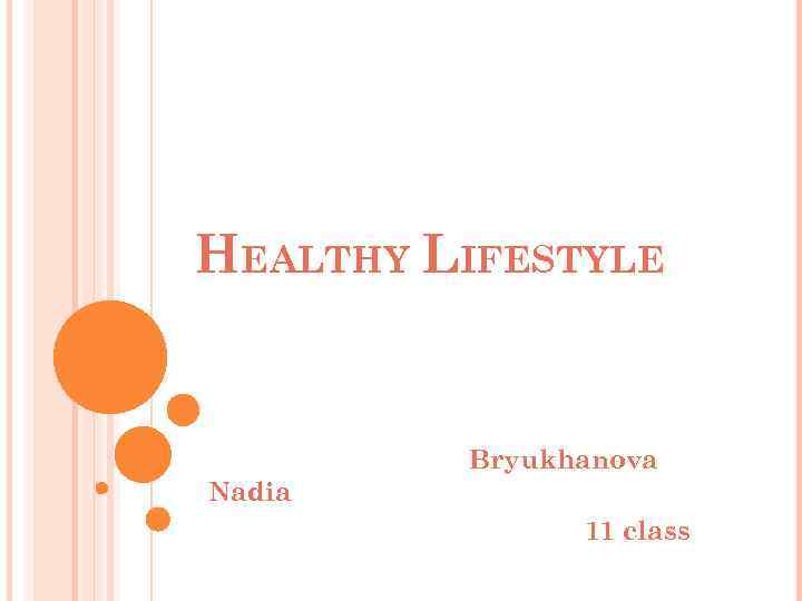 HEALTHY LIFESTYLE Bryukhanova Nadia 11 class 