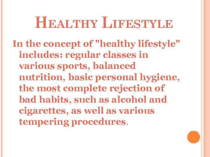 HEALTHY LIFESTYLE In the concept of "healthy lifestyle" includes: regular classes in various sports,