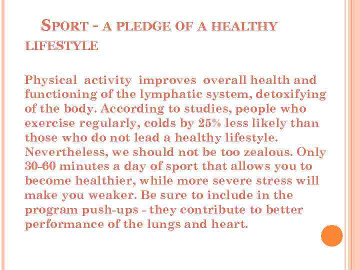 SPORT - A PLEDGE OF A HEALTHY LIFESTYLE Physical activity improves overall health and