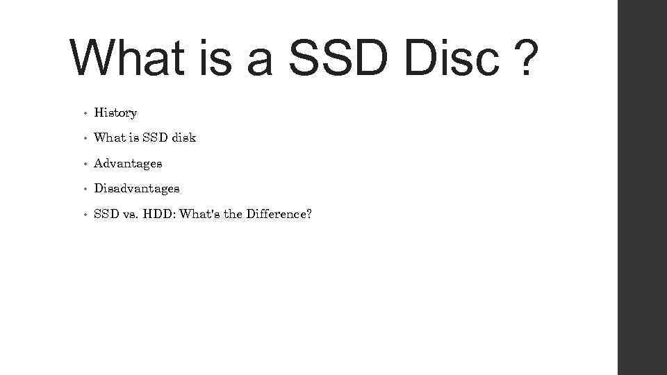 What is a SSD Disc ? • History • What is SSD disk •