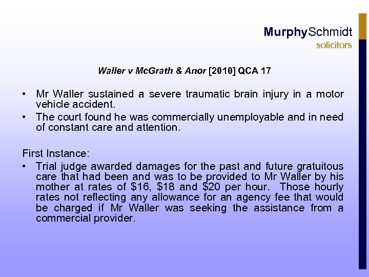 Murphy. Schmidt solicitors Waller v Mc. Grath & Anor [2010] QCA 17 • Mr