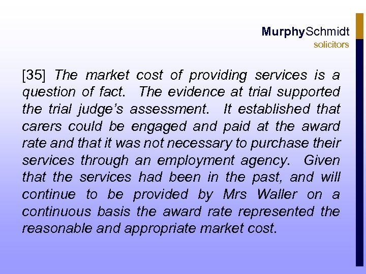 Murphy. Schmidt solicitors [35] The market cost of providing services is a question of