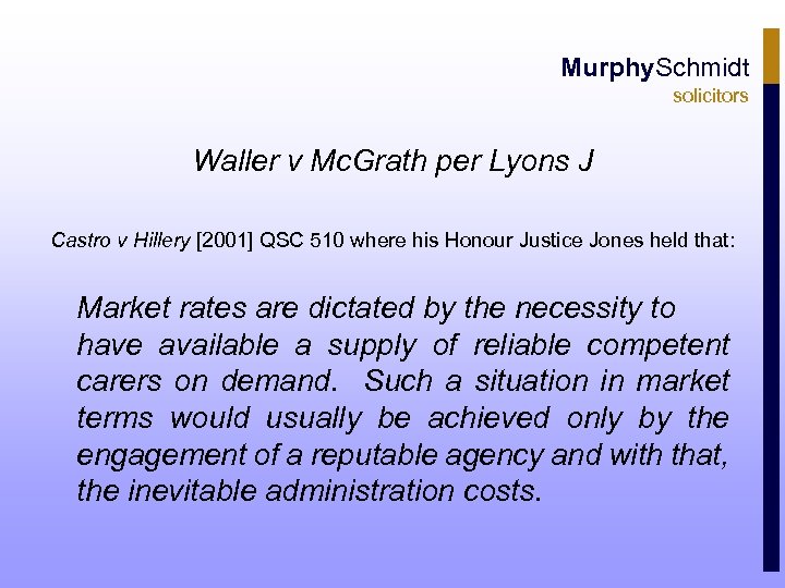 Murphy. Schmidt solicitors Waller v Mc. Grath per Lyons J Castro v Hillery [2001]