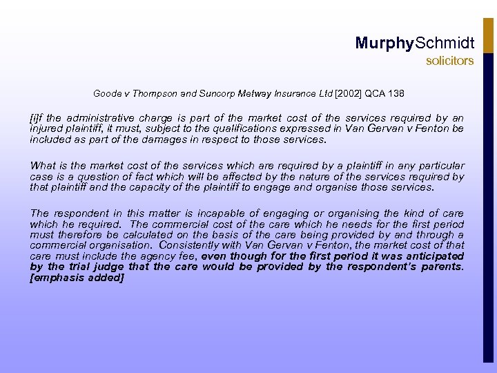 Murphy. Schmidt solicitors Goode v Thompson and Suncorp Metway Insurance Ltd [2002] QCA 138