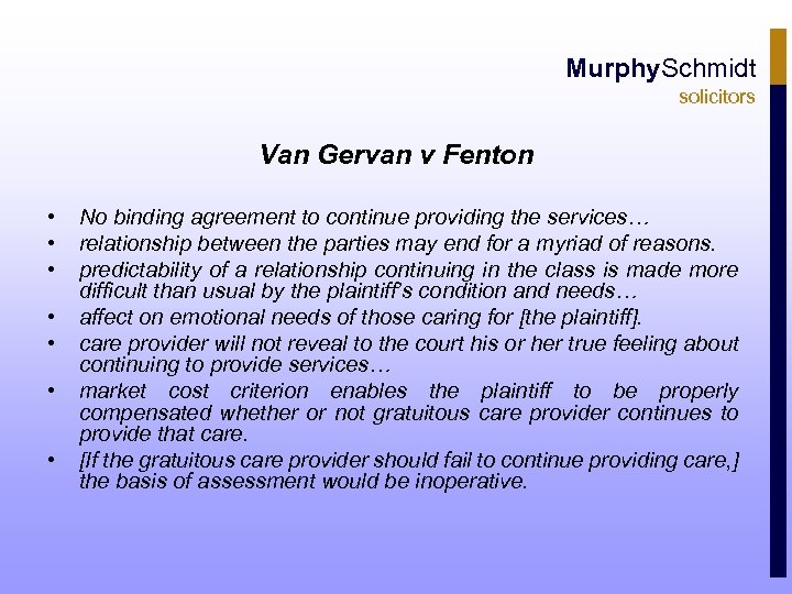 Murphy. Schmidt solicitors Van Gervan v Fenton • • No binding agreement to continue