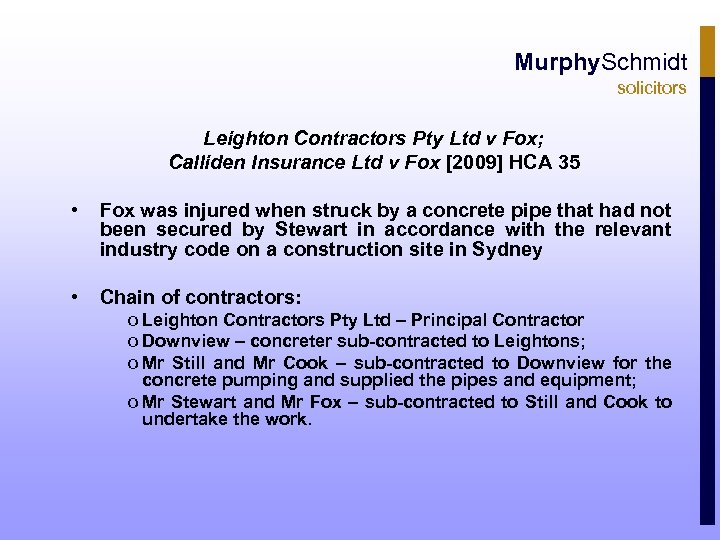 Murphy. Schmidt solicitors Leighton Contractors Pty Ltd v Fox; Calliden Insurance Ltd v Fox