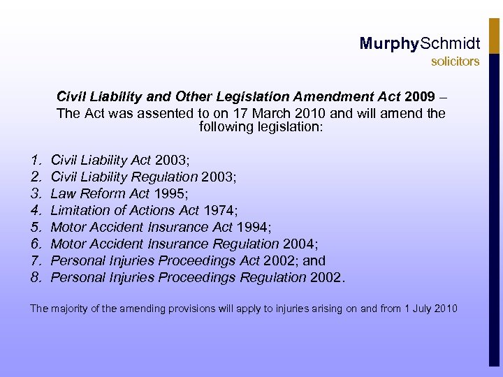 Murphy. Schmidt solicitors Civil Liability and Other Legislation Amendment Act 2009 – The Act