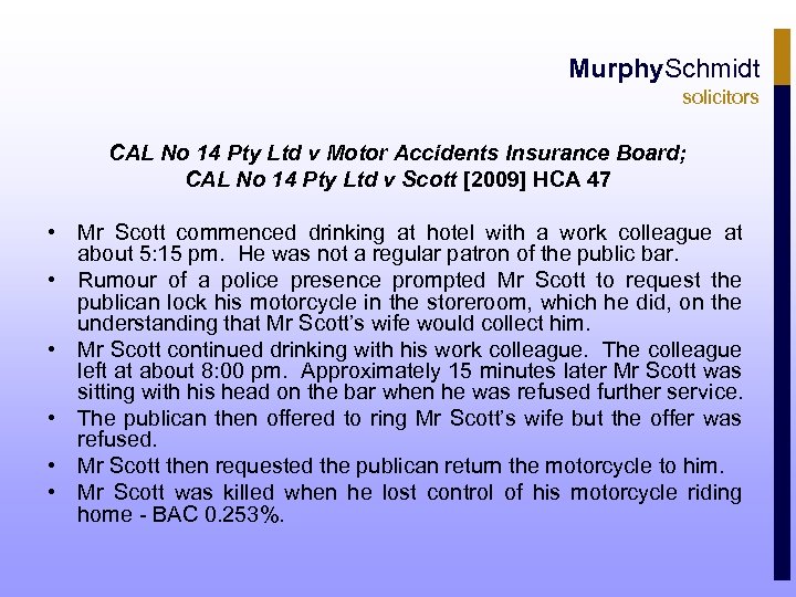 Murphy. Schmidt solicitors CAL No 14 Pty Ltd v Motor Accidents Insurance Board; CAL