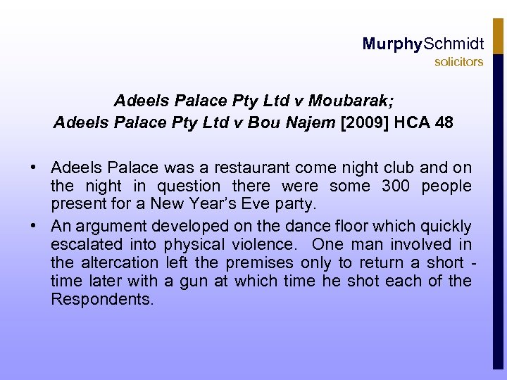 Murphy. Schmidt solicitors Adeels Palace Pty Ltd v Moubarak; Adeels Palace Pty Ltd v