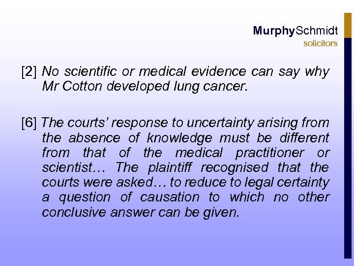 Murphy. Schmidt solicitors [2] No scientific or medical evidence can say why Mr Cotton