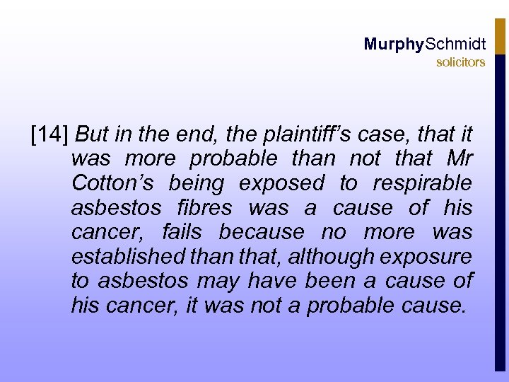 Murphy. Schmidt solicitors [14] But in the end, the plaintiff’s case, that it was