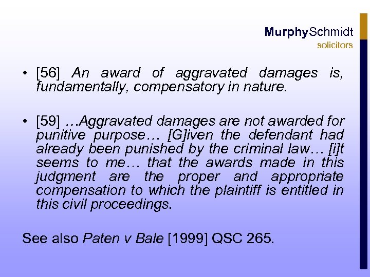 Murphy. Schmidt solicitors • [56] An award of aggravated damages is, fundamentally, compensatory in